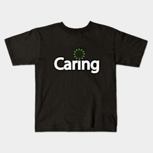 Caring natural typographic artwork Kids T-Shirt